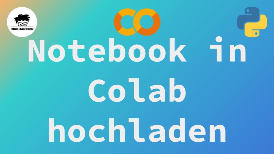 Beitragsbild Notebook in Colab hochladen