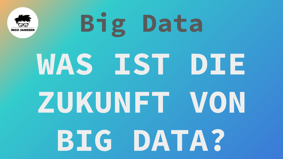 Beitragsbild - Was ist die Zukunft von Big Data