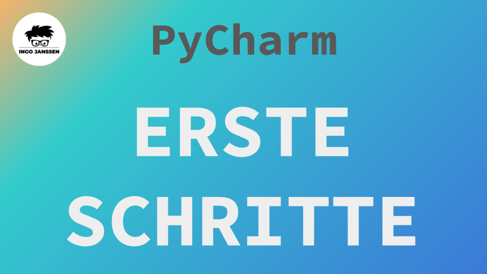 Beitragsbild - PyCharm - Erste Schritte