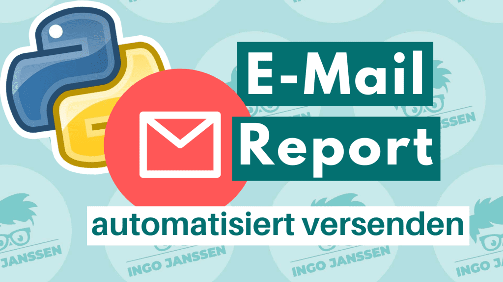 Beitragsbild: So EINFACH! Automatischer E-Mail Report für dein Skript!